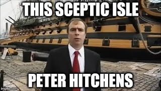 This Sceptic Isle  Peter Hitchens [upl. by Nitsrik]