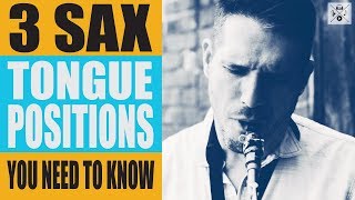 3 SAX TONGUE POSITIONS YOU NEED TO KNOW [upl. by Lamrej]