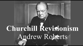 Andrew Roberts  Churchill Revisionism [upl. by Nevak50]