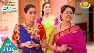 Taarak Mehta Ka Ooltah Chashmah  Episode 2126  Full Episode [upl. by Elletsyrk]