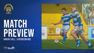 Greenock Morton  Arron Lyall  Airdrieonians Preview [upl. by Odey709]