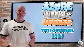 Azure Update  11th October 2024 [upl. by Aeirdna43]