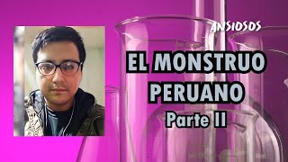 El Monstruo Peruano II Juan Pablo Jesús Villafuerte Pinto NUEVAS PRUEBAS en su contra actualización [upl. by Atnuhs]