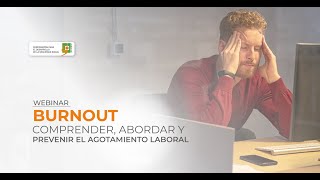 🟠WEBINAR BURNOUT COMPRENDER ABORDAR Y PREVENIR EL AGOTAMIENTO LABORAL [upl. by Ardnohsal935]