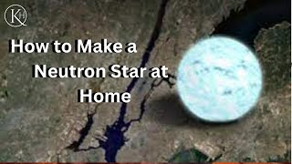 Creating a Neutron Star at Home [upl. by Arema]