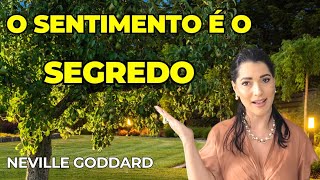 O SENTIMENTO É O SEGREDO  NEVILLE GODDARD espiritualidade fe [upl. by Haissem212]