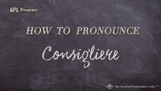 How to Pronounce Consigliere Real Life Examples [upl. by Daven]