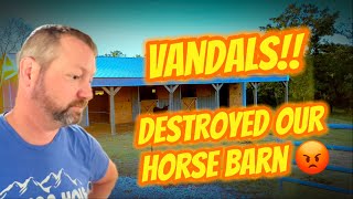 Feeling with Vandals on our Horse Barn vandalism homestead [upl. by Enairb]