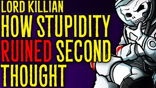 How Stupidity Ruined Second Thought [upl. by Htenay]