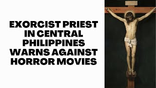 Exorcist Priest In Central Philippines Warns Against Horror Movies [upl. by Nilerual393]