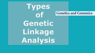 Types of Genetic Linkage analysis [upl. by Itoc845]