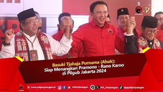 Basuki Tjahaja Purnama Ahok Siap Menangkan Pramono  Rano Karno di Pilgub Jakarta 2024 [upl. by Oflodor]