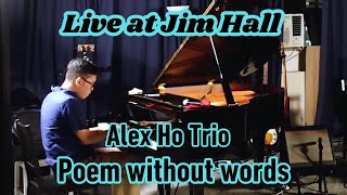 【Live at Jim Hall】 Alex Ho Trio  Poem without words  09082024  翻騰三周半 [upl. by Diandra]