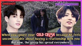 Jungkook FF When You Ignore Your Cold Crush Coz He Just Wants Secret Relationship BTS Oneshot BONUS [upl. by Charlotte336]