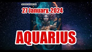 AQUARIUS DAILY HOROSCOPE January 27 2024 [upl. by Ilka]