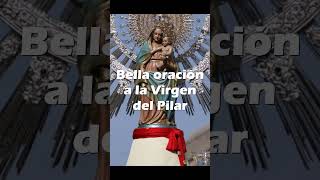 Bella oración a la Virgen del PILAR [upl. by Atalie]