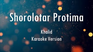 Shorolotar Protima  Khalid  Chime  Karaoke With Lyrics  Only Guitra Chords [upl. by Nesnej]