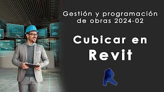 Cubicar en Revit  Gestión y Programación de Obras 2024 02 [upl. by Bartholomeo]