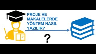 PROJE VE MAKALELERDE YÖNTEM NASIL YAZILIR [upl. by Atsirhc]