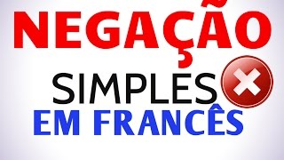 Frase negativa em francês  Negação simples [upl. by Jourdain453]