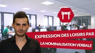 Expression des loisirs par la nominalisation verbale  Japonais [upl. by Auhoj929]