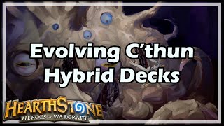 Hearthstone Evolving C’thun Hybrid Decks [upl. by Nylrats591]