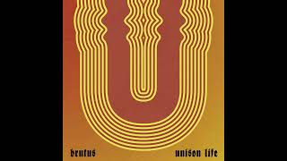 Brutus  Unison Life Full Album [upl. by Laenaj386]