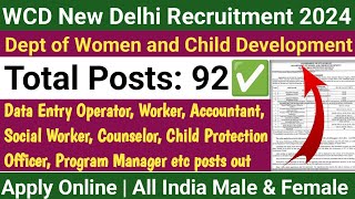 WCD New Delhi Vacancy 2024  92 Vacancies of various posts  Apply Online All India Candidates [upl. by Vaasta]