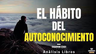 EL HABITO DEL AUTOCONOCIMIENTO El Método de la Introspección Resumen de Libros Recomendados [upl. by Gina304]