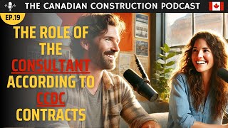 Ep 19 The Consultants Role in Construction Projects Insights from CCDC [upl. by Heppman]