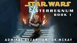 Star Wars Interregnum Audiobook Part 3 [upl. by Gadmon896]