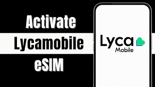 How to Activate Lycamobile eSIM  Easy 2024 [upl. by Bergeron332]