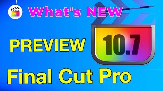 Final Cut Pro 107 update Preview Whats New and Exciting [upl. by Dinah]