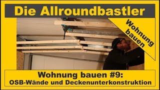 Wohnung bauen 9  OSB Wände und Deckenunterkonstruktion [upl. by Arremat]