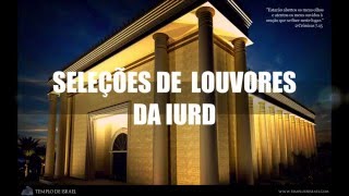 SELEÇÃO DE LOUVORES DA IURD [upl. by Divad]