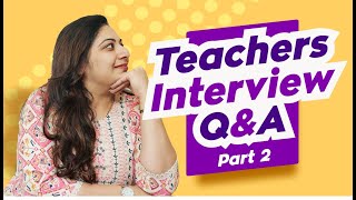 Teacher Interview Questions and Answers Part 2  Common Questions asked in a Teacher Interview [upl. by Huberto]