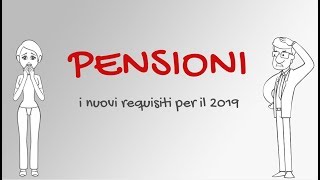 Pensioni  I nuovi requisiti per il 2019 [upl. by Charley]