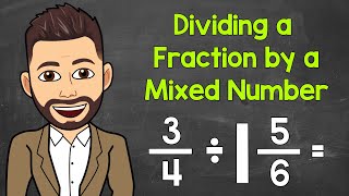 Dividing a Fraction by a Mixed Number A StepByStep Explanation  Math with Mr J [upl. by Rutherford]