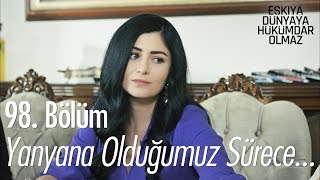 Yanyana olduğumuz sürece  Eşkıya Dünyaya Hükümdar Olmaz 98 Bölüm [upl. by Krischer]