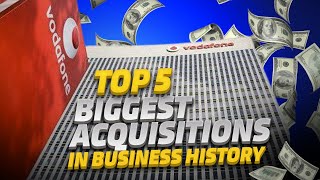 Top 5 Biggest Mergers And Acquisitions Of All Time [upl. by Nathanial]