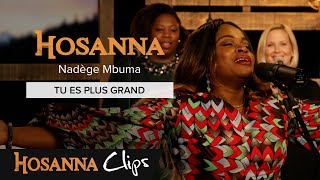 Tu es plus grand  Hosanna clips  Athoms et Nadège Mbuma [upl. by Barden207]