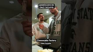 Amerikanın En Ünlü Tatlıcısı Cheesecake Factory amerika yemek genel keşfet lezzet amerikada [upl. by Refannej]