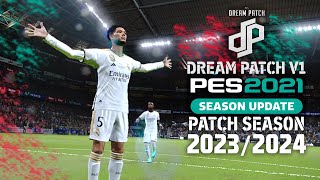 PES 2021 PATCH 2024  Dream Patch 2024 V10 Season 2324 AIO  FULL PREVIEW [upl. by Yeclek]