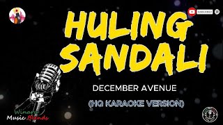 HULING SANDALI  DECEMBER AVENUE HQ KARAOKE [upl. by Coulter]