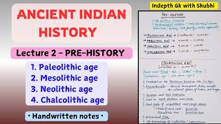 Pre History  Ancient Indian History  Lecture 2  Indepth  Handwritten notes [upl. by Jacques721]