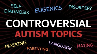 9 Controversial Autism Opinions Discussed In Detail [upl. by Gladys227]