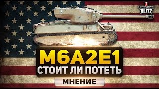 WoT Blitz  Обзор M6A2E1 Exp Гнёт  World Of Tanks Blitz WoTB [upl. by Furnary995]