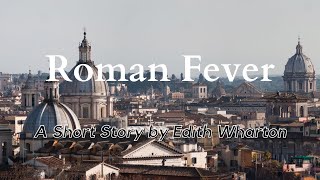 Roman Fever by Edith Wharton English Audiobook Read Aloud with Text on Screen [upl. by Sirrep]