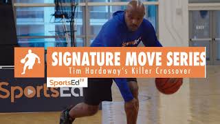 TIM HARDAWAYS KILLER CROSSOVER MASTERCLASS  SIGNATURE MOVE SERIES [upl. by Erimahs]