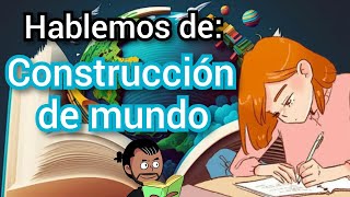 Hablemos de Worldbuilding  Cómo construir tu mundo de fantasía [upl. by Suzi]